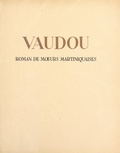 Louis-Charles Royer et Émile Baes - Vaudou - Roman de mœurs martiniquaises.