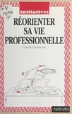 Claude Daubercies - Réorienter sa vie professionnelle.
