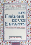 Jean-Marc de Foville et Pascal Hinous - Les prénoms de vos enfants - Origine, histoire, signification.