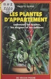 Fausto Gorini et Barbara Lejean - Les plantes d'appartement - Comment les traiter, les soigner et les cultiver.
