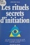 Jérôme Pace - Les rituels secrets d'initiation.