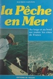 Maurice Sainton - La pêche en mer - Au large et au bord sur toutes les côtes de France.