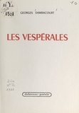 Georges Dambacourt - Les vespérales.