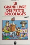 Daniel Picon - Le grand livre des petits bricolages.