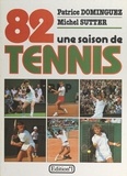 Patrice Dominguez et Michel Sutter - Une saison de tennis 82.