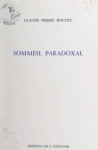 Claude Pierre Boutet et Claude Stanislas - Sommeil paradoxal.