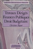 Christian Bigaut et Pierre-Henri Chalvidan - Travaux dirigés : finances publiques, droit budgétaire.