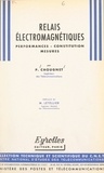 Pierre Chougnet et G. Letellier - Relais électromagnétiques - Performances, constitution, mesures.