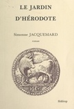 Simonne Jacquemard - Le jardin d'Hérodote.