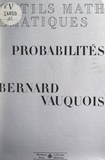 Jean Kuntzmann et Bernard Vauquois - Outils mathématiques de la physique et de la chimie (4). Probabilités.