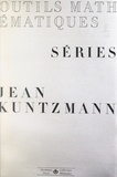 Jean Kuntzmann et Bernard Vauquois - Outils mathématiques de la physique et de la chimie (1). Séries.