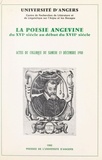  Centre de recherche de littéra et Robert Aulotte - La poésie angevine, du XVIe siècle au début du XVIIe siècle - Actes du Colloque du samedi 13 décembre 1980.