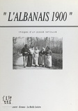 Bernard Fleuret et J.-L. Hébrard - L'Albanais 1900 - Images d'un passé retrouvé.