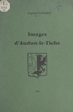 Eugène Gaspard et Jean Eich - Images d'Audun-le-Tiche.