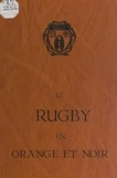 Pierre Nabonne - Le rugby en orange et noir.