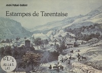 André Palluel-Guillard et Lucien Chavoutier - Estampes de Tarentaise.