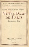 Pierre Louvet et Jean Moura - Notre-Dame de Paris, centre de vie.