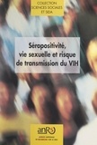  Agence nationale de recherches et  Collectif - Séropositivité, vie sexuelle et risque de transmission du VIH.