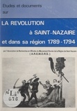  Association de Recherches et d et Charles Hémon - Études et documents sur la Révolution à Saint-Nazaire et dans sa région, 1789-1794.