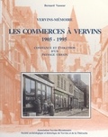Bernard Vasseur et Noëlle Beaudmont - Les commerces à Vervins, 1905-1995 - Constance et évolution d'un paysage urbain.