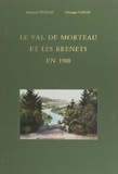 Bernard Vuillet et Georges Caille - Le Val de Morteau et les Brenets en 1900.