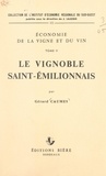 Gérard Caumes et  Institut d'économie régionale - Économie de la vigne et du vin (2). Le vignoble saint-émilionnais.