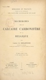 Gaston Delépine et  Facultés catholiques de Lille - Recherches sur le calcaire carbonifère de la Belgique.