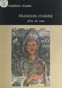 Ludovic Chaix et Ghislaine de Préville - François d'Assise - Frère de tous.