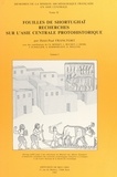Henri-Paul Francfort et  Collectif - Fouilles de Shortughaï (1). Recherches sur l'Asie centrale protohistorique.