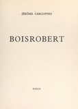 Jérôme Carcopino - Boisrobert - Discours prononcé devant l'Académie de Rouen, le 10 mars 1962.
