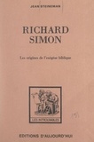 Jean Steinmann et Richard Simon - Richard Simon et les origines de l'exégèse biblique.