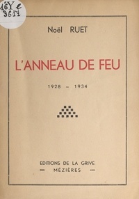 Noël Ruet - L'anneau de feu, 1928-1934.