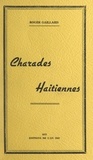 Roger Gaillard et Jacques Tournebroche - Charades haïtiennes.