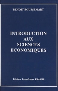 Benoît Boussemart - Introduction aux sciences économiques.