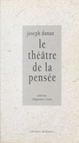 Joseph Danan et Robert Labaye - Le théâtre de la pensée.