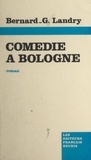 Bernard-G. Landry - Comédie à Bologne.