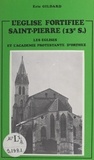 Éric Gildard et Jacques Cathala - L'église fortifiée Saint-Pierre (XIIIe siècle) - Les églises et l'académie protestante d'Orthez.