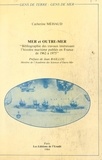 Catherine Méhaud et Jean Baillou - Mer et outre-mer - Bibliographie des travaux intéressant l'histoire maritime, publiés en France de 1962 à 1975.