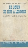 André Weil-curiel - Le temps de la honte (1). Le jour se lève à Londres.