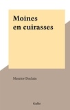 Maurice Duclain - Moines en cuirasses.