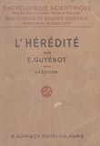 Émile Guyénot et Maurice Caullery - L'hérédité.