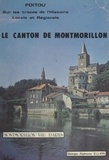 Georges-Alphonse Ellion - Poitou, sur les traces de l'Histoire locale et régionale (2). Le canton de Montmorillon - Montmorillon, ville d'arts.