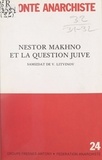 V. Litvinov et Hervé Trinquier - Nestor Makhno et la question juive.