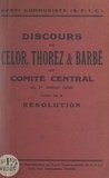 Henri Barbe et Pierre Celor - Discours de Celor, Thorez et Barbé au Comité central du 17 juillet 1930 - Suivis de la Résolution.