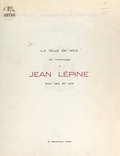 Ville de Nice et  Collectif - La ville de Nice en hommage à Jean Lépine pour ses 90 ans, 5 décembre 1966.