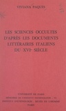 Viviana Pâques et Lucien Lévy-Bruhl - Les sciences occultes, d'après les documents littéraires italiens du XVIe siècle.