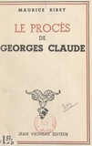Maurice Ribet - Le procès de Georges Claude.