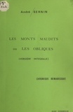 André Sernin - Les monts maudits ou les obliques - Chronique romanesque, 1945-1947.