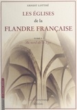 Ernest Lotthe et Achille Liénart - Les églises de la Flandre française (1). Au nord de la Lys.