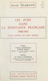 David Diamant et Charles Lederman - Les Juifs dans la Résistance française, 1940-1944 (avec armes ou sans armes).
